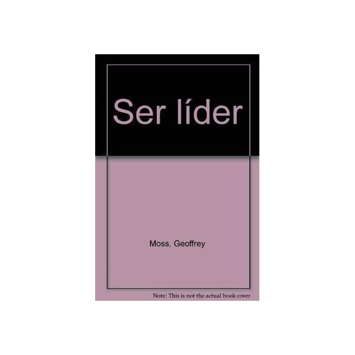 SER LIDER. Manual para conseguir objetivos